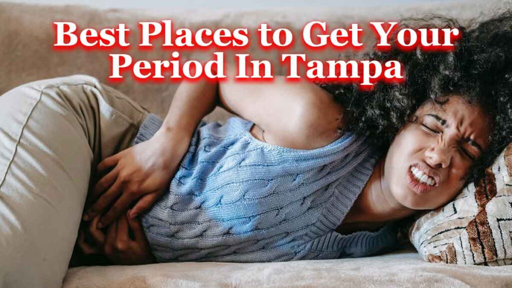 Best Places to Get Your Period in Tampa