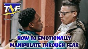 Emotionally Manipulate Through Fear