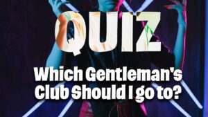 QUIZ: Which Gentleman’s Club Should I go to in Tampa?