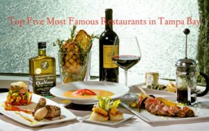 The Top 5 Most Famous Restaurants in Tampa Bay