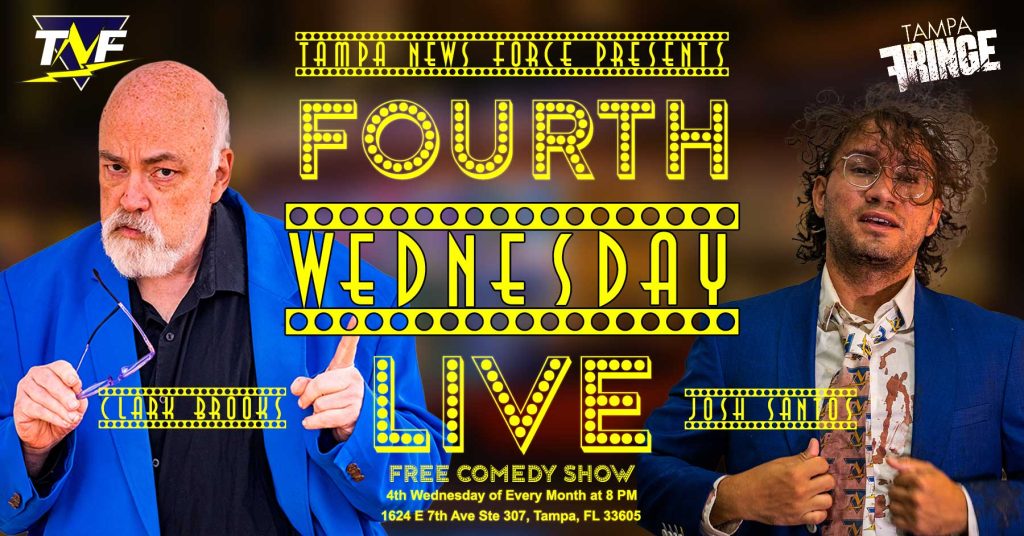 Tampa News Force Presents : Fourth Wednesday Live at the Tampa Fringe in Ybor City - Every Fourth Wednesday at 8 PM